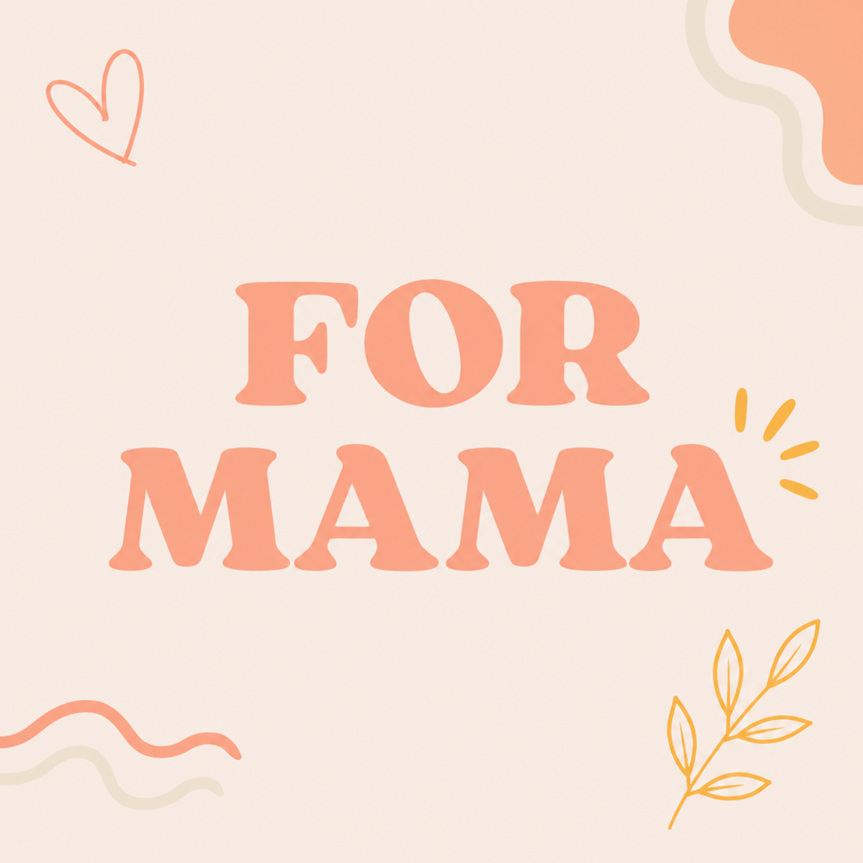 For Mama